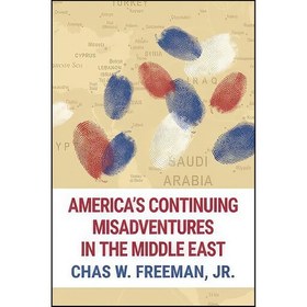 خرید و قیمت کتاب زبان اصلی Americas Continuing Misadventures in the Middle East | ترب