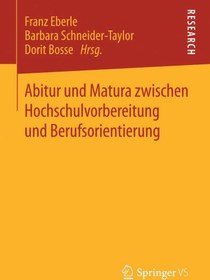 تصویر دانلود کتاب Abitur und Matura zwischen Hochschulvorbereitung und Berufsorientierung ویرایش 1 کتاب آلمانی دیپلم دبیرستان و ریاضی بین آمادگی دانشگاه و گرایش حرفه ای ویرایش 1