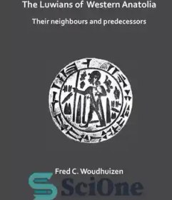 تصویر دانلود کتاب The Luwians of Western Anatolia: Their Neighbours and Predecessors - لوویان آناتولی غربی: همسایگان و پیشینیان آنها 