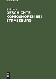 تصویر دانلود کتاب Geschichte Königshofen bei Straßburg: Festschrift zur Grundsteinlegung der evangelischen Kirche in Königshofen am 15. Oktober 1911 Reprint 2020 کتاب آلمانی تاریخچه Königshofen در نزدیکی استراسبورگ: Festschrift برای گذاشتن سنگ بنای کلیسای پروتستان در Königshofen در 15 اکتبر 1911 Reprint 2020