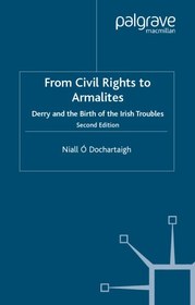 تصویر دانلود کتاب From Civil Rights to Armalites: Derry and the Birth of the Irish Troubles [2&nbsp;ed.] کتاب انگلیسی از حقوق مدنی به آرملایت: درری و تولد مشکلات ایرلندی [2&nbsp;ed.]