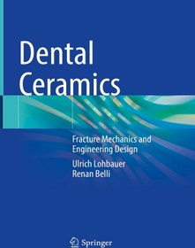 تصویر دانلود کتاب Dental Ceramics: Fracture Mechanics and Engineering Design 
