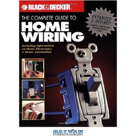 The Complete Guide To Home Wiring; Including Information on Home  Electronics & Wireless Technology