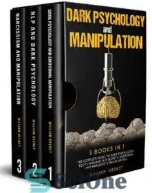 تصویر دانلود کتاب Dark Psychology and Manipulation: 3 Books in 1 - The Complete Guide to Dark Psychology, NLP Secrets, Emotional and Narcissistic Manipulation - روانشناسی تاریک و دستکاری: 3 کتاب در 1 - راهنمای کامل روانشناسی تاریکی، اسرار NLP، دستکاری عاطفی و خودشیفتگی 