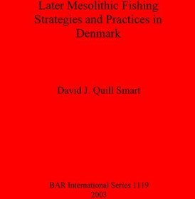 تصویر دانلود کتاب Later Mesolithic Fishing Strategies and Practices in Denmark 2003 کتاب انگلیسی استراتژی‌ها و شیوه‌های ماهیگیری در دوران میانسنگی بعدی در دانمارک 2003