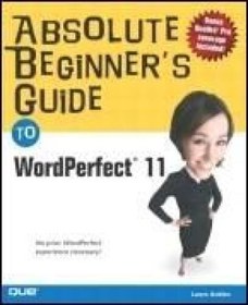 تصویر دانلود کتاب Absolute Beginner's Guide to WordPerfect® 11 2003 کتاب انگلیسی راهنمای مبتدی مطلق برای WordPerfect® 11 2003