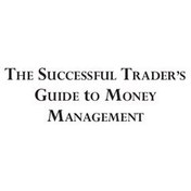 The Successful Trader's Guide to Money Management: Proven Strategies,  Applications, and Management Techniques (Wiley Trading)