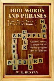 تصویر دانلود کتاب 1,001 Words and Phrases You Never Knew You Didn't Know: Hopperdozer, Hoecake, Ear Trumpet, Dort, and Other Nearly Forgotten Terms and Expressions 2010 کتاب انگلیسی 1001 کلمه و عبارتی که هرگز نمی دانستید: Hopperdozer، Hoecake، Ear Trupet، Dort، و دیگر اصطلاحات و اصطلاحات تقریبا فراموش شده 2010