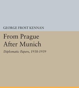 تصویر کتاب From Prague After Munich: Diplomatic Papers, 1938-1940 (Princeton Legacy Library Book 1818) نسخه کامل 