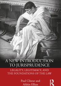 تصویر دانلود کتاب A New Introduction to Jurisprudence: Legality, Legitimacy and the Foundations of the Law 2019 کتاب انگلیسی درآمدی جدید بر فقه: قانونمندی، مشروعیت و مبانی حقوق 2019