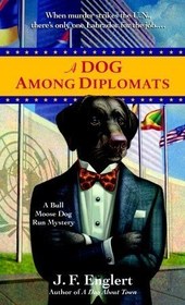 تصویر کتاب A Dog Among Diplomats (Bull Moose Dog Run Mystery #2) نسخه کامل 