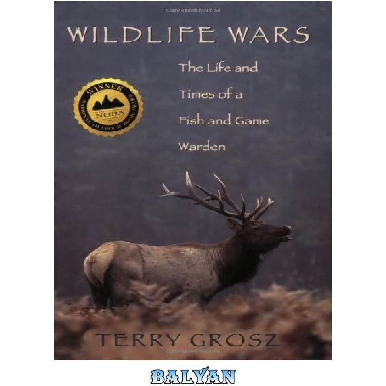 Wildlife Wars: The Life and Times of a Fish and Game Warden