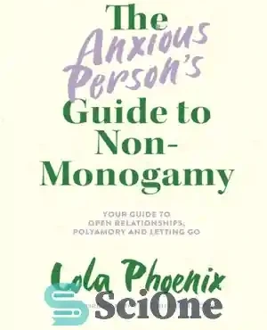 خرید و قیمت دانلود کتاب The Anxious PersonÖs Guide to Non-Monogamy - راهنمای فرد مضطرب برای ...