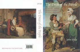 The Dress of the People: Everyday Fashion in Eighteenth-Century England 2008 | The Dress of the People: Everyday Fashion in Eighteenth-Century England 2008 |