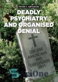 تصویر دانلود کتاب Deadly Psychiatry and Organised Denial - روانپزشکی مرگبار و انکار سازمان یافته 