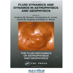 تصویر دانلود کتاب Fluid dynamics and dynamos in astrophysics and geophysics: reviews emerging from the Durham Symposium on Astrophysical Fluid Mechanics, July 29 to August 8, 2002 دینامیک و دینام سیالات در اخترفیزیک و ژئوفیزیک: بررسی‌های برآمده از سمپوزیوم دورهام در زمینه مکانیک سیالات اخترفیزیکی، 29 ژوئیه تا 8 اوت 2002