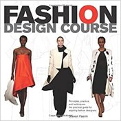 Fashion Design Workshop: Stylish step-by-step projects and drawing tips for  up-and-coming designers (Walter Foster Studio)