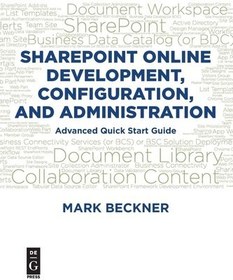 تصویر دانلود کتاب SharePoint Online Development, Configuration, and Administration: Advanced Quick Start Guide کتاب انگلیسی توسعه، پیکربندی و مدیریت آنلاین شیرپوینت: راهنمای شروع سریع پیشرفته
