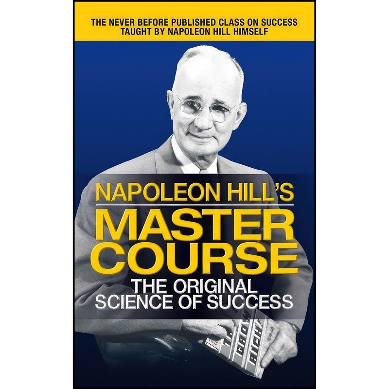 Napoleon Hill's Master Course: The Original Science of Success by Napoleon  Hill