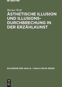 تصویر دانلود کتاب Ästhetische Illusion und Illusionsdurchbrechung in der Erzählkunst: Theorie und Geschichte mit Schwerpunkt auf englischem illusionsstörenden Erzählen 1993 کتاب آلمانی توهم زیبایی‌شناختی و توهم‌شکنی در هنر داستان‌سرایی: نظریه و تاریخ با تمرکز بر داستان‌گویی توهم‌ساز انگلیسی 1993