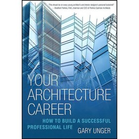 تصویر کتاب زبان اصلی Your Architecture Career اثر Gary Unger 