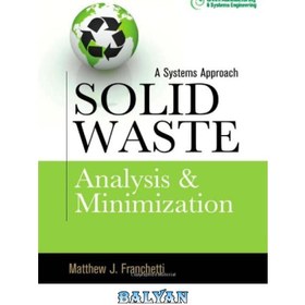 تصویر دانلود کتاب Solid Waste Analysis and Minimization: A Systems Approach: The Systems Approach تجزیه و تحلیل زباله جامد و به حداقل رساندن: رویکرد سیستمی: رویکرد سیستمی