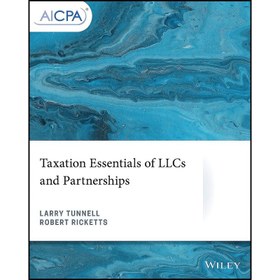 تصویر کتاب Taxation Essentials of LLCs and Partnerships اثر Larry Tunnell and Robert Ricketts انتشارات Wiley 