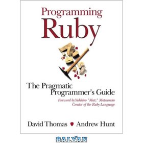 تصویر دانلود کتاب برنامه نویسی روبی: راهنمای برنامه نویس عملی - Programming Ruby: A Pragmatic Programmer's Guide Programming Ruby: A Pragmatic Programmer's Guide