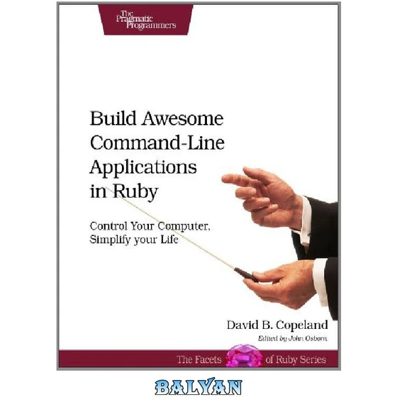 خرید و قیمت دانلود کتاب Build Awesome Command-Line Applications in Ruby ...