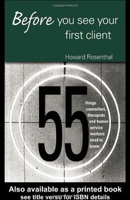 تصویر دانلود کتاب Before You See Your First Client: 55 Things Counselors, Therapists and Human Service Workers Need to Know - PDF 