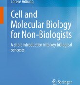 تصویر دانلود کتاب Cell and Molecular Biology for Non-Biologists: A short introduction into key biological concepts 202 کتاب انگلیسی زیست شناسی سلولی و مولکولی برای غیر زیست شناسان: مقدمه ای کوتاه بر مفاهیم کلیدی بیولوژیکی 202