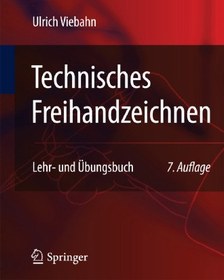 تصویر دانلود کتاب Technisches Freihandzeichnen: Lehr- und Übungsbuch 7. Aufl. کتاب آلمانی نقاشی با دست آزاد فنی: کتاب درسی و کتاب تمرین 7. Aufl.