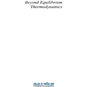 تصویر دانلود کتاب Beyond Equilibrium Thermodynamics فراتر از ترمودینامیک تعادل