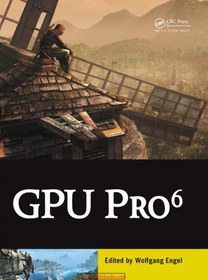 تصویر دانلود کتاب GPU Pro 6: Advanced Rendering Techniques 2015 کتاب انگلیسی GPU Pro 6: تکنیک های رندر پیشرفته 2015