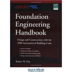 تصویر دانلود کتاب Foundation Engineering Handbook: Design and Construction with the 2006 International Building Code راهنمای مهندسی فونداسیون: طراحی و ساخت با آئین نامه بین المللی ساختمان 2006