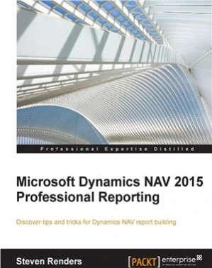 خرید و قیمت کتاب Microsoft Dynamics NAV 2015 Professional Reporting ...