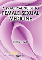 تصویر A Practical Guide to Female Sexual Medicine 1st Edition راهنمای عملی پزشکی جنسی زنان، ویرایش اول
