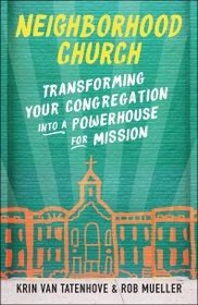 تصویر دانلود کتاب Neighborhood Church : Transforming Your Congregation into a Powerhouse for Mission 2019 کتاب انگلیسی کلیسای محله: تبدیل جماعت خود به یک نیروگاه برای مأموریت 2019