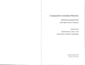 تصویر دانلود کتاب Comparative Arawakan Histories: Rethinking Language Family and Culture Area in Amazonia [First Edition] کتاب انگلیسی تاریخ های تطبیقی ​​آراواکان: بازاندیشی در منطقه خانواده زبان و فرهنگ در آمازون [First Edition]