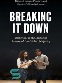تصویر دانلود کتاب Breaking It Down: Audition Techniques for Actors of the Global Majority - شکستن آن: تکنیک های استماع برای بازیگران اکثریت جهانی 