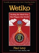 تصویر دانلود کتاب Wetiko: Healing the Mind-Virus That Plagues Our World 2021 کتاب انگلیسی Wetiko: شفای ویروس ذهنی که دنیای ما را آزار می دهد 2021