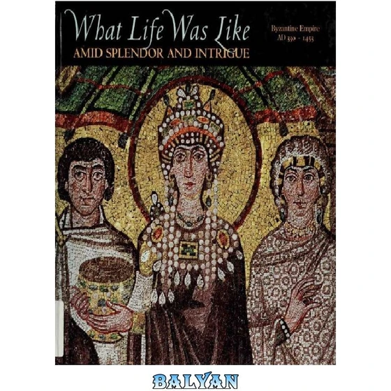 Splendor Life خرید و قیمت دانلود کتاب What Life Was Like Amid Splendor and Intrigue ...