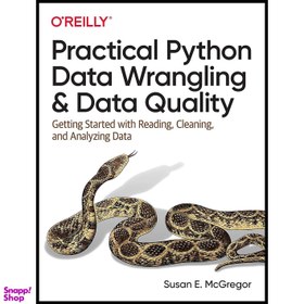تصویر کتاب Practical Python Data Wrangling and Data Quality اثر Susan E. McGregor انتشارات OReilly Media 