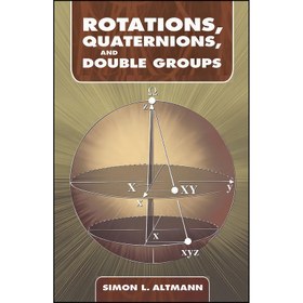تصویر کتاب Rotations, Quaternions, and Double Groups اثر Simon L. Altmann انتشارات Dover Publications 