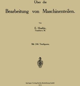 تصویر دانلود کتاب Über die Bearbeitung von Maschinenteilen 1913 کتاب آلمانی در مورد ماشینکاری قطعات ماشین آلات 1913