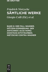 تصویر دانلود کتاب Sämtliche Werke: Band 6 Der Fall Wagner. Götzen-Dämmerung. Der Antichrist. Ecce homo. Dionysos-Dithyramben. Nietzsche contra Wagner 2., durchgeseh. Ausg. Reprint 2021 کتاب آلمانی همه آثار: جلد 6 پرونده واگنر. بت توایلایت. دجال. Ecce homo. دی تیرامب های دیونیسوس. نیچه در مقابل واگنر 2., durchgeseh. Ausg. Reprint 2021