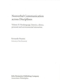 تصویر دانلود کتاب Nonverbal Communication across Disciplines: Paralanguage, kinesics, silence, personal and environmental interaction 2002 کتاب انگلیسی ارتباطات غیرکلامی در سراسر رشته ها: پارا زبان، حرکت، سکوت، تعامل شخصی و محیطی 2002