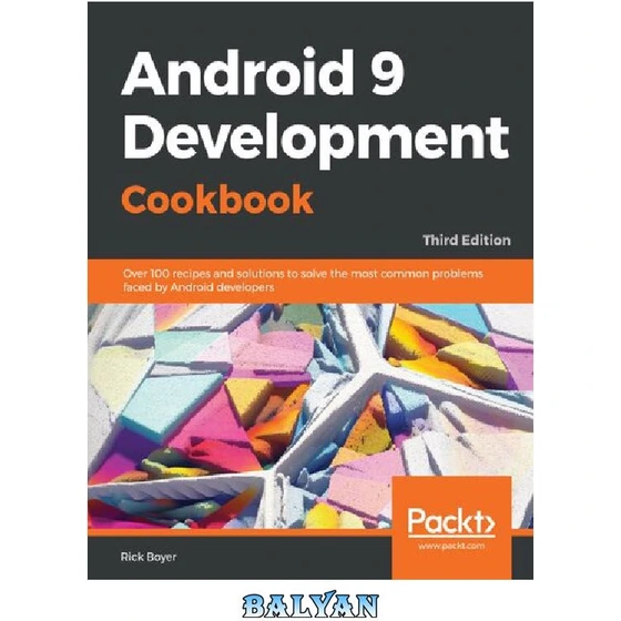 خرید و قیمت دانلود کتاب Android 9 Development Cookbook - Over 100 ...