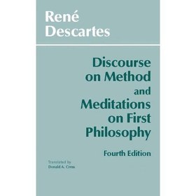 تصویر کتاب Discourse on Method and Meditations on First Philosophy, 4th Ed. اثر Rene Descartes and Donald A. Cress انتشارات Ha 