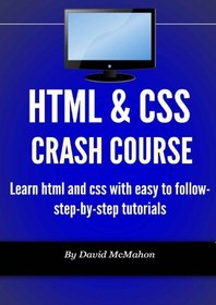 تصویر دانلود کتاب HTML & CSS Crash Course: Learn html and css with easy to follow-step-by-step tutorials 2015 کتاب انگلیسی دوره Crash HTML & CSS: آموزش html و css با آموزش های گام به گام آسان 2015